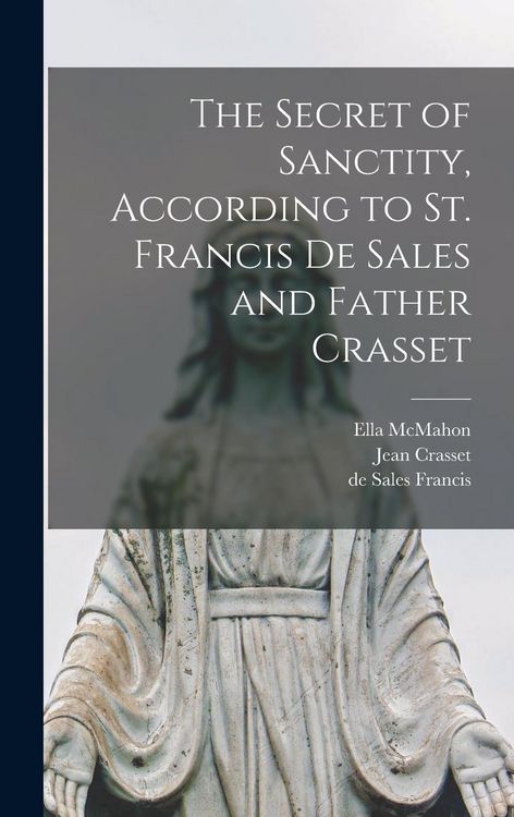 Produktbild: The Secret of Sanctity, According to St. Francis de Sales and Father Crasset