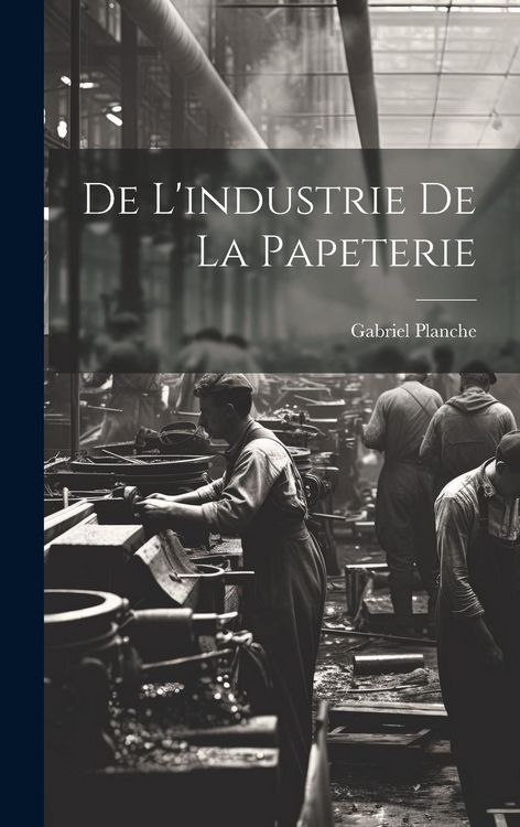 Produktbild: De L'industrie de la Papeterie