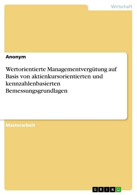 Produktbild: Wertorientierte Managementverg&uuml;tung auf Basis von aktienkursorientierten und kennzahlenbasierten Bemessungsgrundlagen