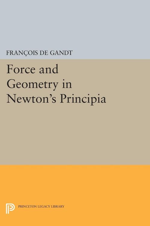 Produktbild: Force and Geometry in Newton's Principia
