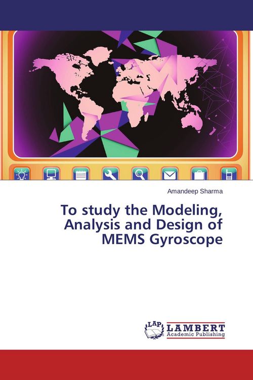 Produktbild: To study the Modeling, Analysis and Design of MEMS Gyroscope