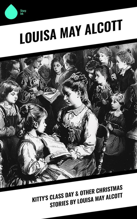 Produktbild: Kitty's Class Day & Other Christmas Stories by Louisa May Alcott