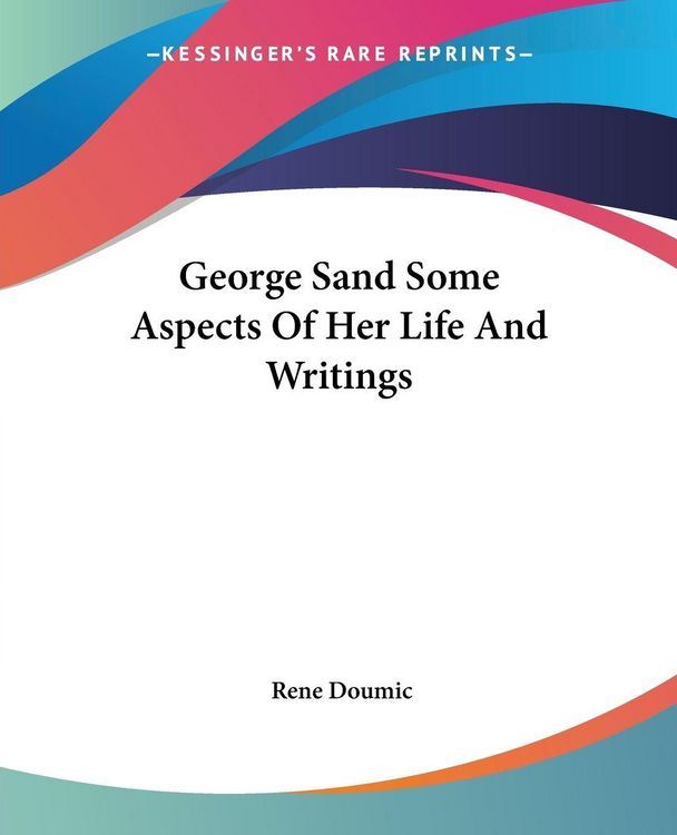 Produktbild: Doumic, R: George Sand Some Aspects Of Her Life And Writings