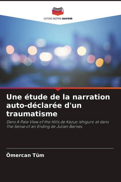 Produktbild: Une &eacute;tude de la narration auto-d&eacute;clar&eacute;e d'un traumatisme