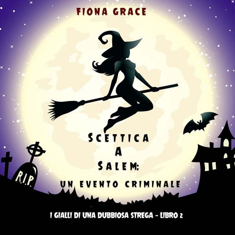 Produktbild: Scettica a Salem: Un evento criminale (I gialli di una dubbiosa strega &mdash; Libro 2)