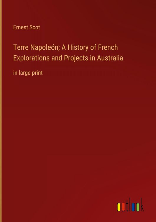 Produktbild: Terre Napole&oacute;n; A History of French Explorations and Projects in Australia