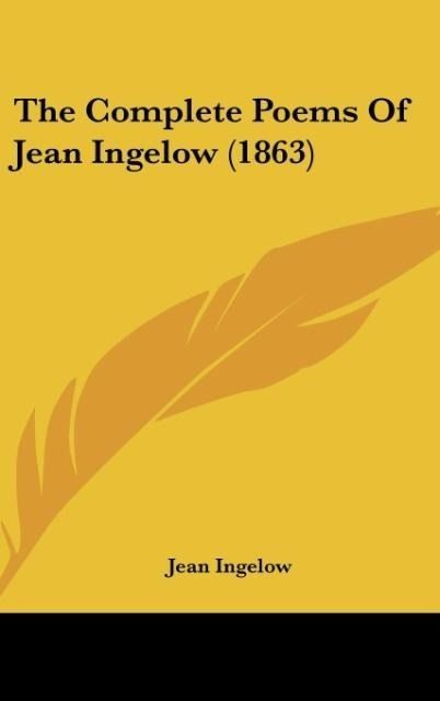 Produktbild: Ingelow, J: Complete Poems Of Jean Ingelow (1863)
