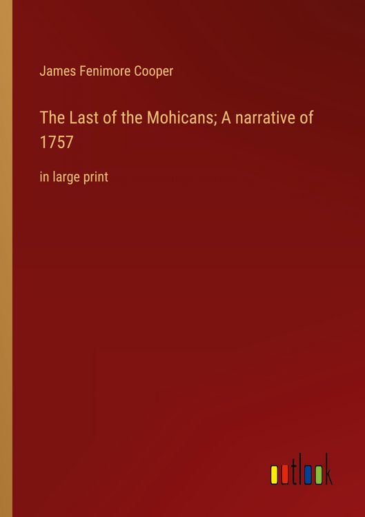 Produktbild: The Last of the Mohicans; A narrative of 1757