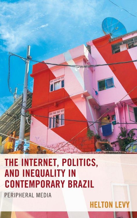 Produktbild: Internet, Politics, and Inequality in Contemporary Brazil