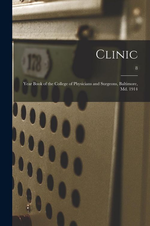 Produktbild: Clinic: Year Book of the College of Physicians and Surgeons, Baltimore, Md. 1914; 8