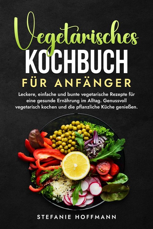 Produktbild: Vegetarisches Kochbuch f&uuml;r Anf&auml;nger
