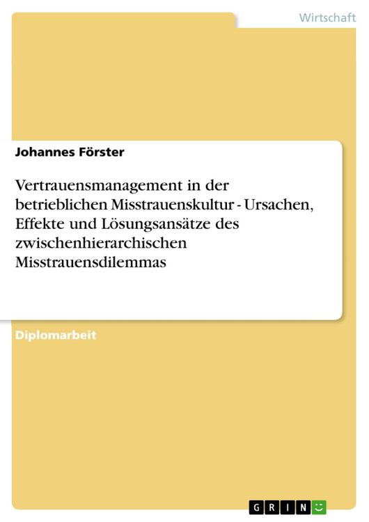 Produktbild: Vertrauensmanagement in der betrieblichen Misstrauenskultur - Ursachen, Effekte und L&ouml;sungsans&auml;tze des zwischenhierarchischen Misstrauensdilemmas