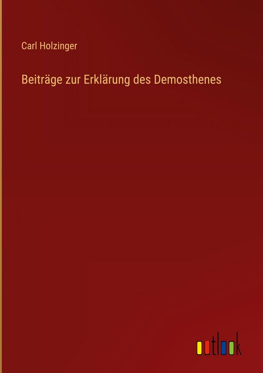 Produktbild: Beitr&auml;ge zur Erkl&auml;rung des Demosthenes