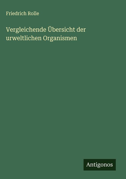 Produktbild: Vergleichende &Uuml;bersicht der urweltlichen Organismen