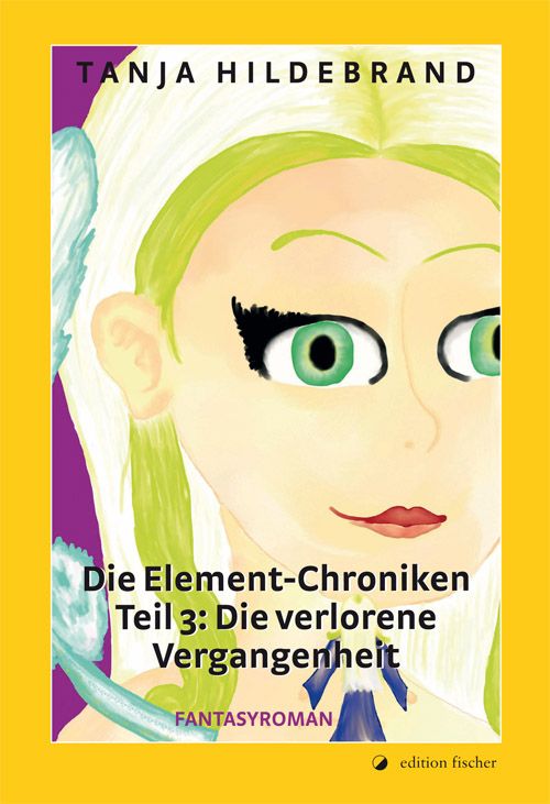 Produktbild: Die Element-Chroniken. Teil 3. Die verlorene Vergangenheit