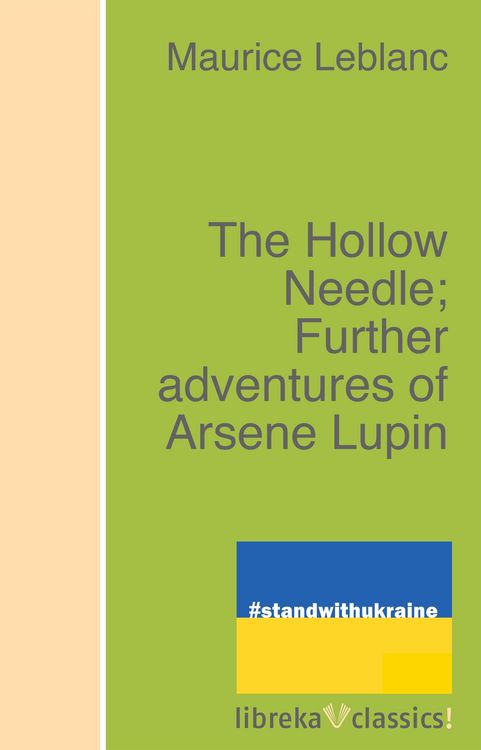 Produktbild: The Hollow Needle; Further adventures of Arsene Lupin