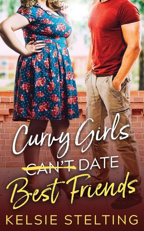 Produktbild: Curvy Girls Can't Date Best Friends