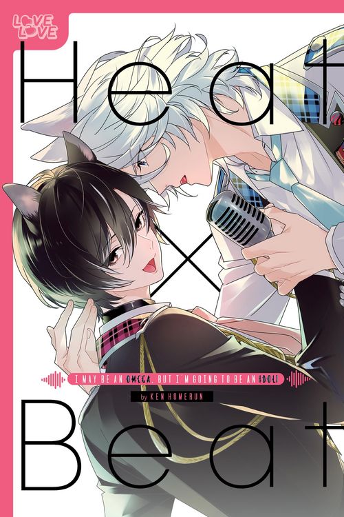 Produktbild: Heat x Beat: I May Be an Omega, but I'm Going to Be an Idol!