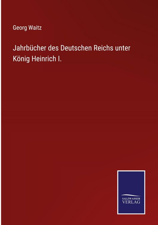 Produktbild: Jahrb&uuml;cher des Deutschen Reichs unter K&ouml;nig Heinrich I.