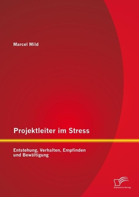 Produktbild: Projektleiter im Stress: Entstehung, Verhalten, Empfinden und Bew&auml;ltigung