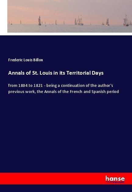 Produktbild: Annals of St. Louis in its Territorial Days