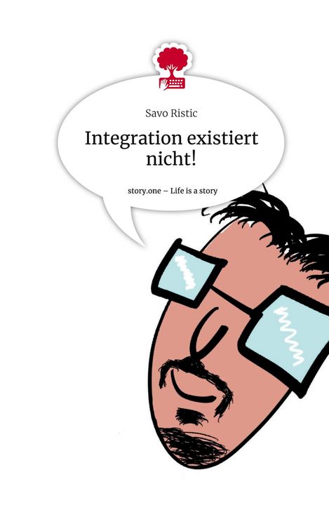 Produktbild: Integration existiert nicht!. Life is a Story - story.one