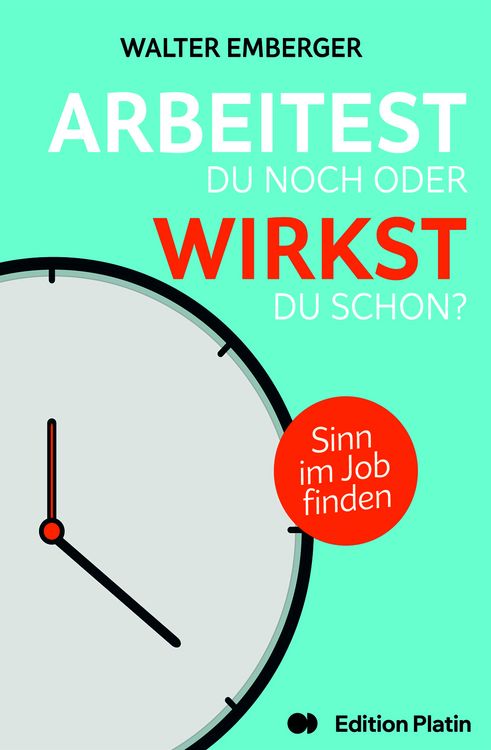 Produktbild: Arbeitest du noch oder wirkst du schon?