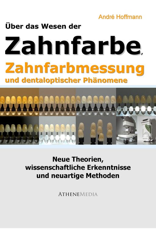Produktbild: &Uuml;ber das Wesen der Zahnfarbe, Zahnfarbmessung und dentaloptischer Ph&auml;nomene
