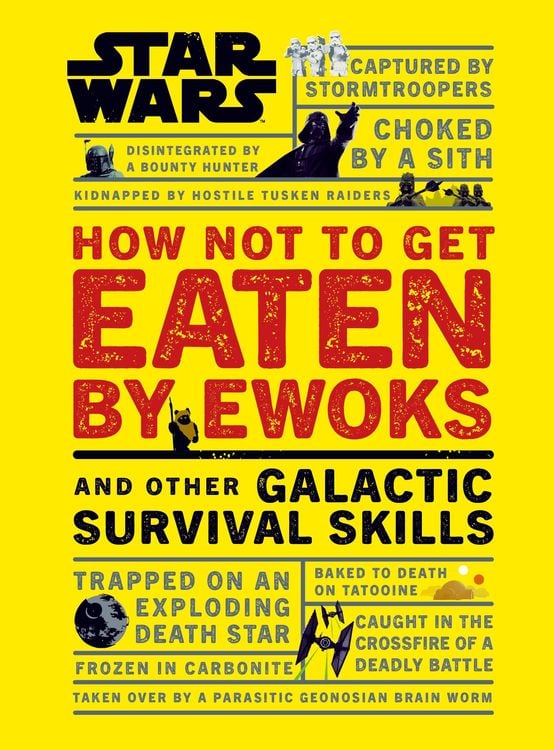 Produktbild: Star Wars How Not to Get Eaten by Ewoks and Other Galactic Survival Skills