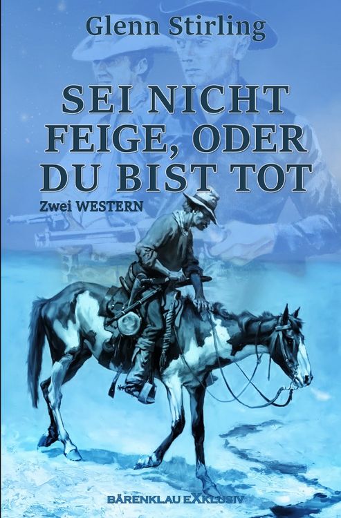 Produktbild: Sei nicht feige, oder du bist tot &ndash; Zwei Western