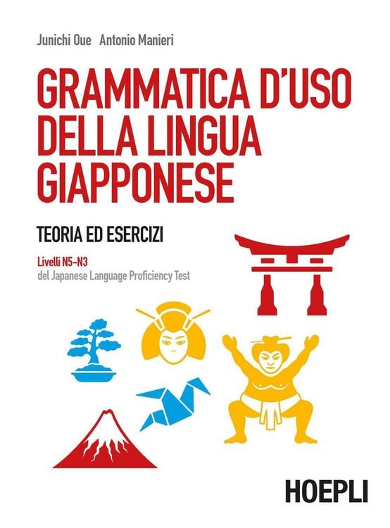 Produktbild: Grammatica d'uso della lingua giapponese. Teoria ed esercizi. Livelli N5-N3 del Japanese Language Proficiency Test