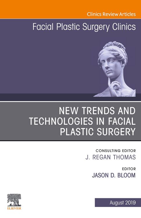 Produktbild: New Trends and Technologies in Facial Plastic Surgery, An Issue of Facial Plastic Surgery Clinics of North America