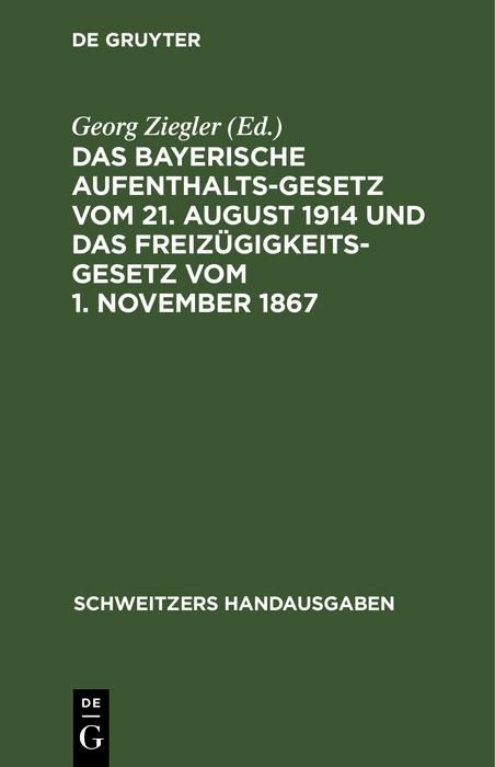 Produktbild: Das bayerische Aufenthaltsgesetz vom 21. August 1914 und das Freiz&uuml;gigkeitsgesetz vom 1. November 1867