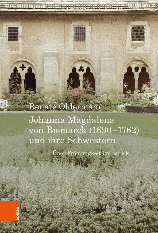 Produktbild: Johanna Magdalena von Bismarck (1690&ndash;1762) und ihre Schwestern