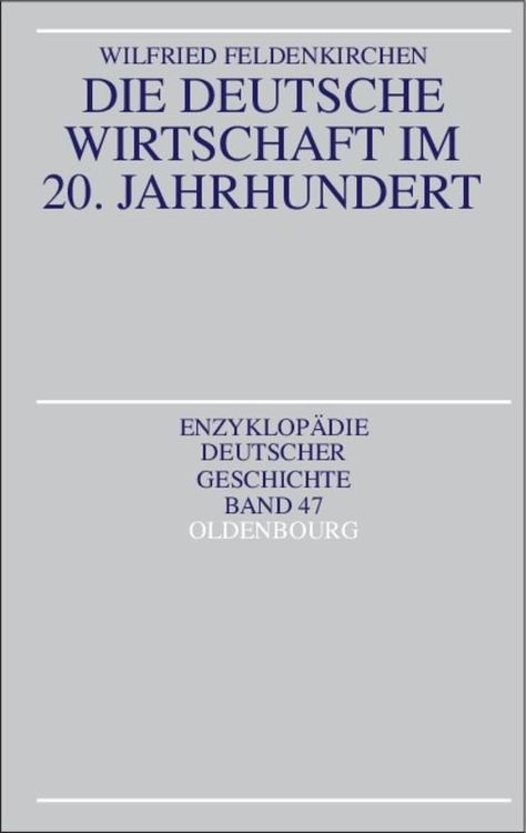 Produktbild: Die deutsche Wirtschaft im 20. Jahrhundert