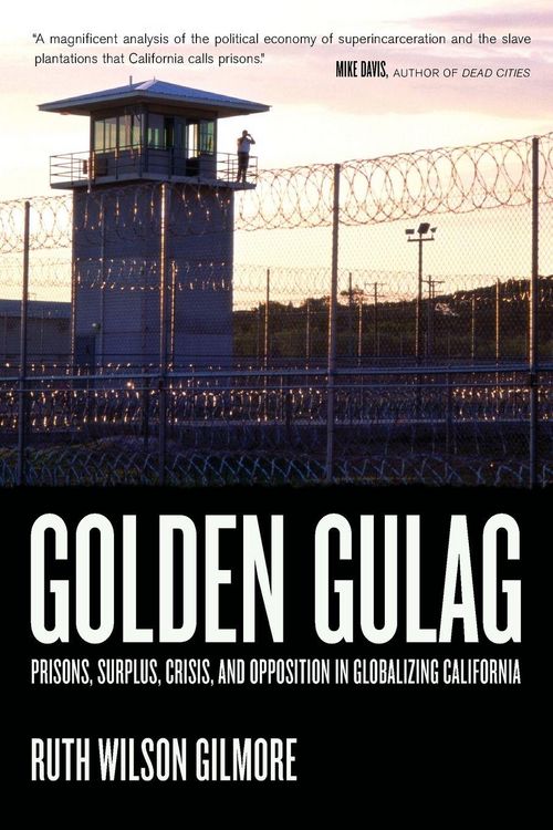 Produktbild: Golden Gulag - Prisons, Surplus, Crisis and Opposition in Globalizing California