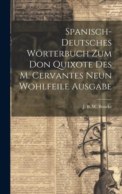 Produktbild: Spanisch-deutsches W&ouml;rterbuch Zum Don Quixote Des M. Cervantes Neun Wohlfeile Ausgabe