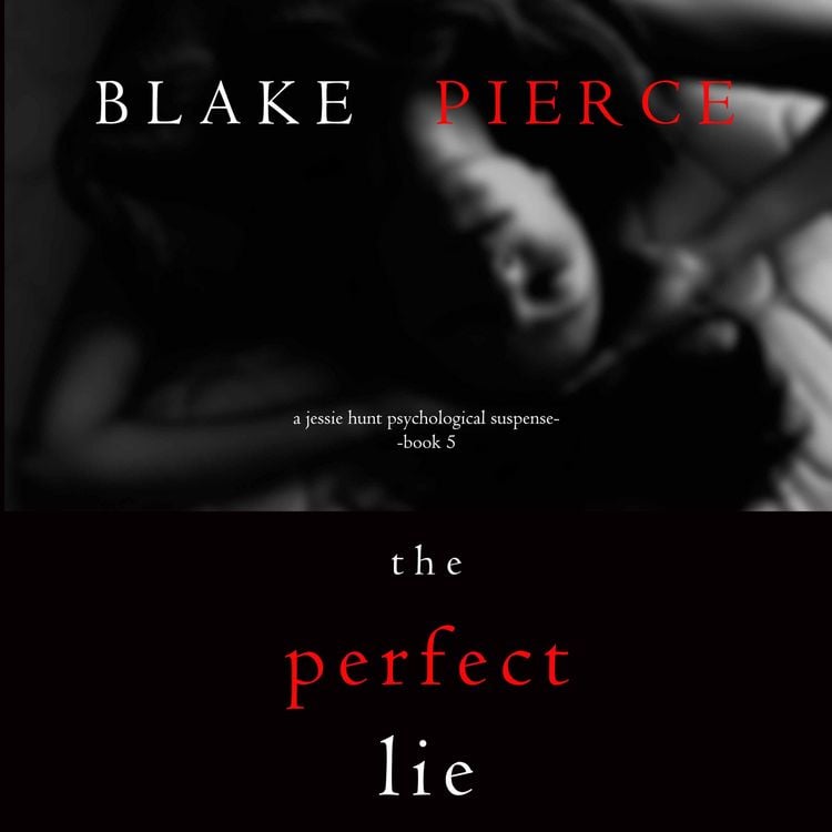 Produktbild: The Perfect Lie (A Jessie Hunt Psychological Suspense Thriller&mdash;Book Five)