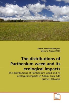 Produktbild: Gebeyehu, A: Distributions of Parthenium weed and its ecol