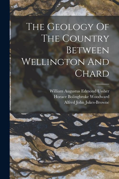 Produktbild: The Geology Of The Country Between Wellington And Chard