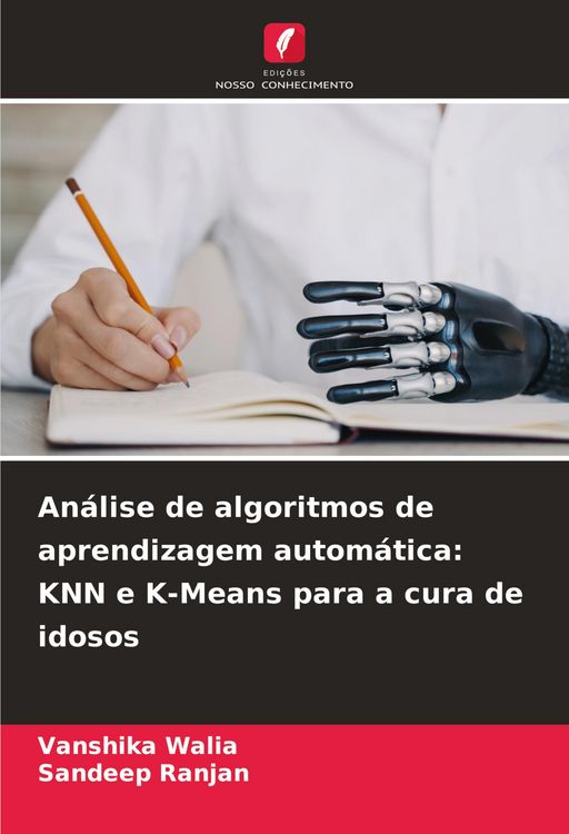 Produktbild: An&aacute;lise de algoritmos de aprendizagem autom&aacute;tica: KNN e K-Means para a cura de idosos