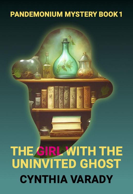 Produktbild: The Girl with the Uninvited Ghost (Pandemonium Mysteries, #1)