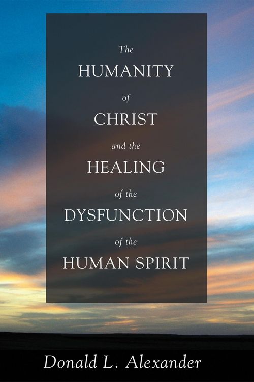 Produktbild: The Humanity of Christ and the Healing of the Dysfunction of the Human Spirit