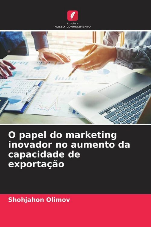 Produktbild: O papel do marketing inovador no aumento da capacidade de exporta&ccedil;&atilde;o