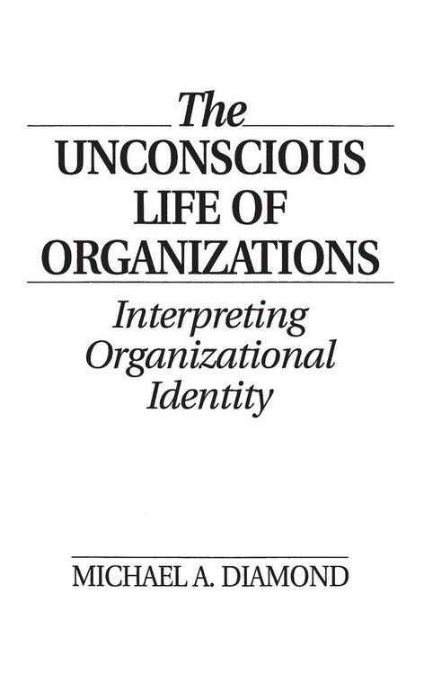 Produktbild: The Unconscious Life of Organizations