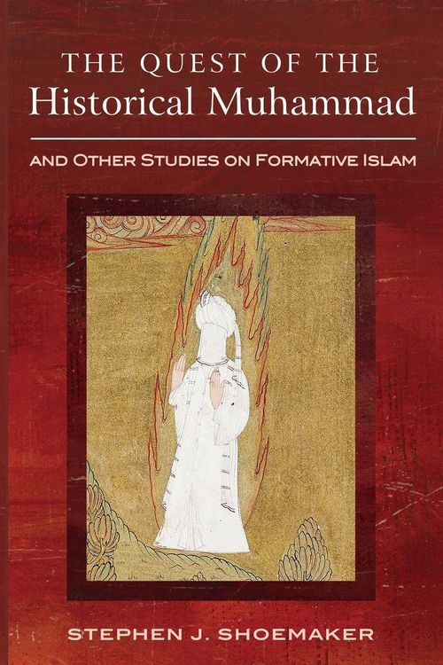 Produktbild: The Quest of the Historical Muhammad and Other Studies on Formative Islam
