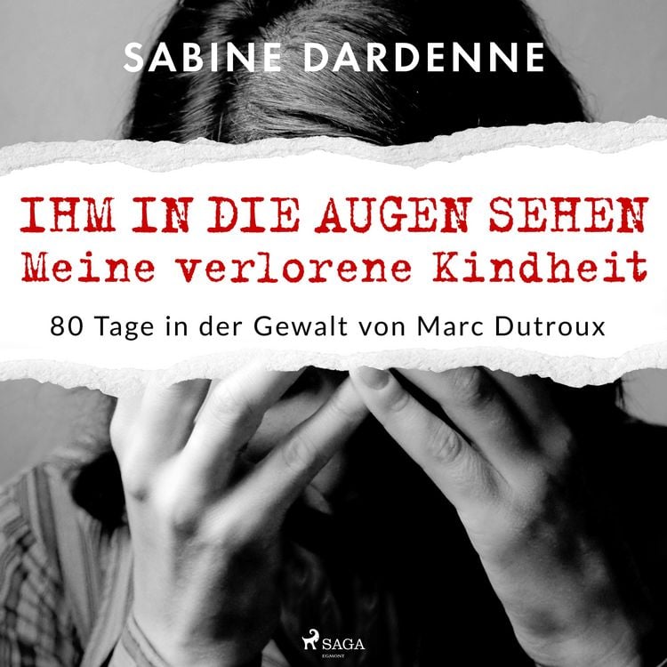 Produktbild: Ihm in die Augen sehen. Meine verlorene Kindheit. 80 Tage in der Gewalt von Marc Dutroux