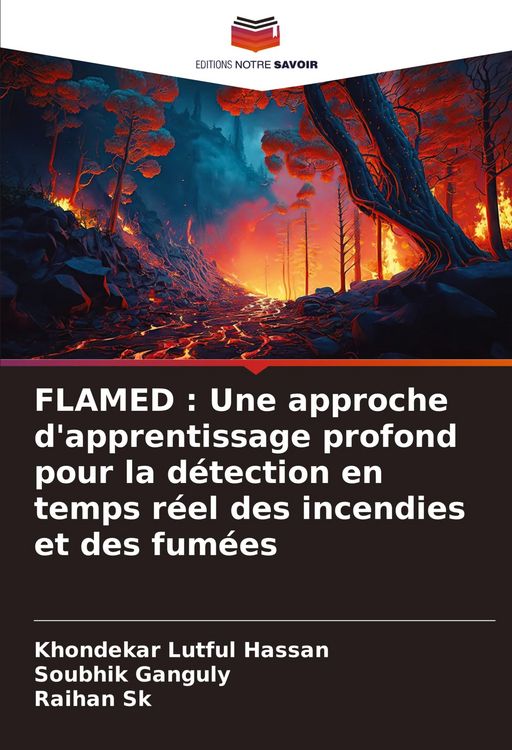 Produktbild: FLAMED : Une approche d'apprentissage profond pour la d&eacute;tection en temps r&eacute;el des incendies et des fum&eacute;es