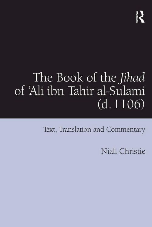 Produktbild: The Book of the Jihad of 'Ali ibn Tahir al-Sulami (d. 1106)