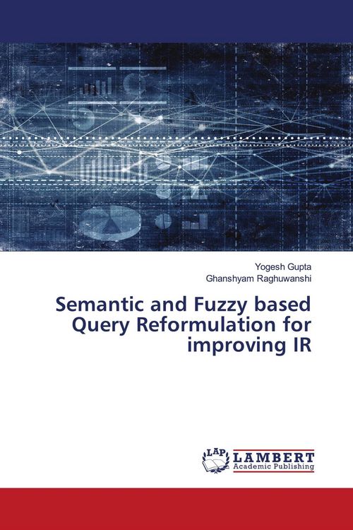 Produktbild: Semantic and Fuzzy based Query Reformulation for improving IR